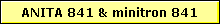 ANITA 841 & minitron 841