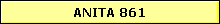 ANITA 861