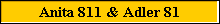 Anita 811 & Adler 81