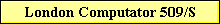 London Computator 509/S