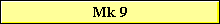 Mk 9
