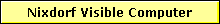 Nixdorf Visible Computer