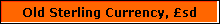 Old Sterling Currency, �sd