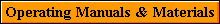Operating Manuals & Materials