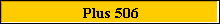 Plus 506