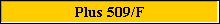 Plus 509/F