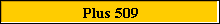 Plus 509