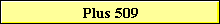 Plus 509