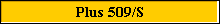Plus 509/S