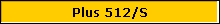 Plus 512/S