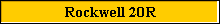 Rockwell 20R