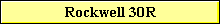 Rockwell 30R