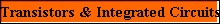 Transistors & Integrated Circuits